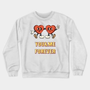 You & Me Forever.Two Hearts Crewneck Sweatshirt